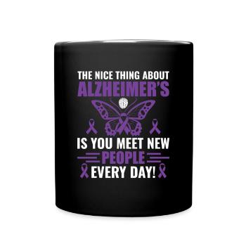 Alzheimer's Meeting New People Everyday - - Full Colour Mug - black - Front