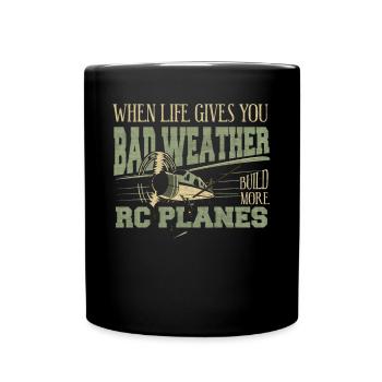 When Life gives you bad Weather build more RC - Full Colour Mug - black - Front