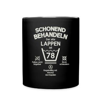 Der Alte Lappen, Schonend Behandeln 78. Geburtstag - Tasse einfarbig - Schwarz - Vorne