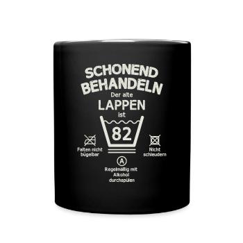 Der Alte Lappen, Schonend Behandeln 82. Geburtstag - Tasse einfarbig - Schwarz - Vorne