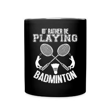 Ich Spiele Lieber Badminton - Tasse einfarbig - Schwarz - Vorne