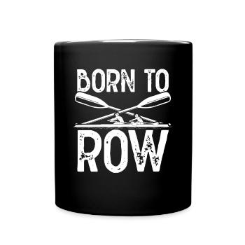 Born to row - Full Colour Mug - black - Front