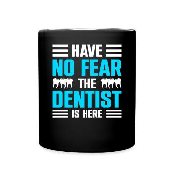 N’ayez pas peur Le dentiste est ici Zahnarzt - Mug uni - noir - Devant