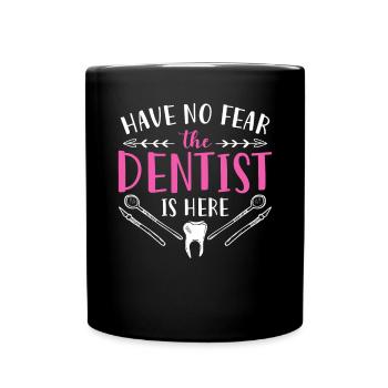 N’ayez pas peur Le dentiste est ici Zahnarzt - Mug uni - noir - Devant