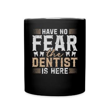 N’ayez pas peur Le dentiste est ici Zahnarzt - Mug uni - noir - Devant