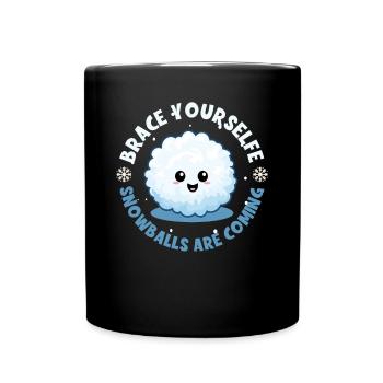 Schneeballschlacht - Brace yourself snowballs are - Full Colour Mug - black - Front