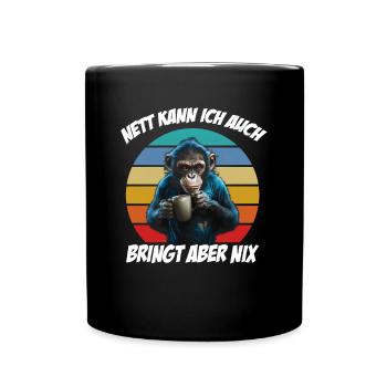 Affe Nett Kann Ich Auch Bringt Aber Nix - Tasse einfarbig - Schwarz - Vorne