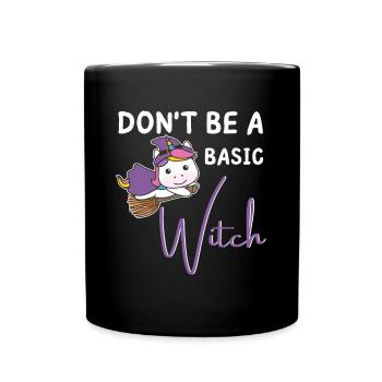 Einhorn Halloween Hexen don't be a basic Witch - Tasse einfarbig - Schwarz - Vorne