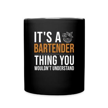It's a Bartender Thing Barman Bartender Barmaid - Full Colour Mug - black - Front