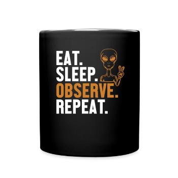 Eat Sleep Observe Repeat Alien UFO - Full Colour Mug - black - Front