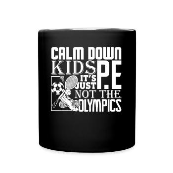 PE Teacher Calm Down Kids - Full Colour Mug - black - Front