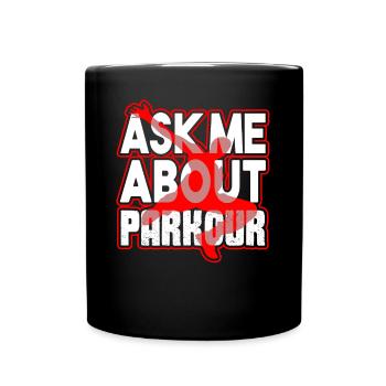 Parkour Ask Me About Parkour - Full Colour Mug - black - Front