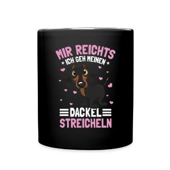 Mir Reichts Ich Gehe Meinen Dackel Streicheln - Tasse einfarbig - Schwarz - Vorne