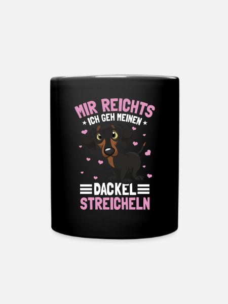 Mir Reichts Ich Gehe Meinen Dackel Streicheln - Tasse einfarbig - Schwarz