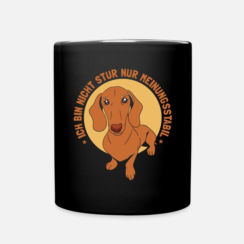Ich Bin Nicht Stur Nur Meinungsstabil Dackel - Tasse einfarbig - Schwarz