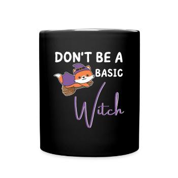 Fuchs Halloween Hexe Hexen don't be a basic witch - Tasse einfarbig - Schwarz - Vorne