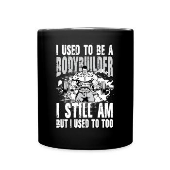 I Used To Be A Bodybuilder - Tasse einfarbig - Schwarz - Vorne