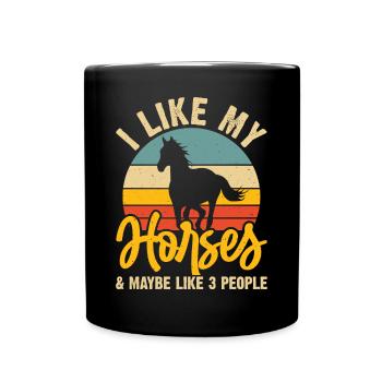 I Like My Horse And Maybe 3 People - Tasse einfarbig - Schwarz - Vorne