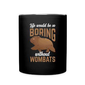 Langweilig ohne Wombat Australien Beuteltier - Tasse einfarbig - Schwarz - Vorne