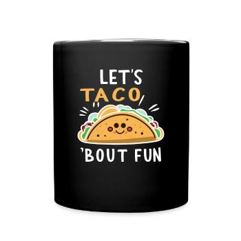 Let's Taco 'bout Fun Taco - Tasse einfarbig - Schwarz - Vorne