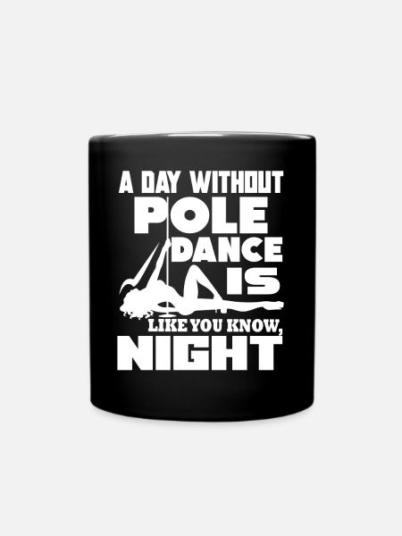 Pole Dancing A Day Without Pole Dance - Full Colour Mug - black