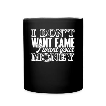 Poker Poker Player I Want Your Money - Full Colour Mug - black - Front