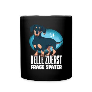 Lustiger Dackel Spruch - Tasse einfarbig - Schwarz - Vorne