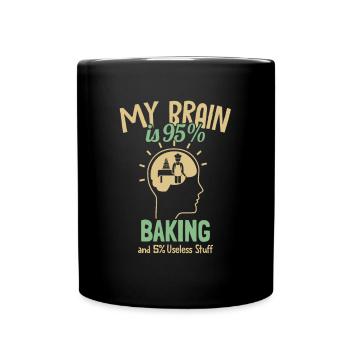 My Brain is 95% Baking Hobbybäcker Bäckerei - Full Colour Mug - black - Front