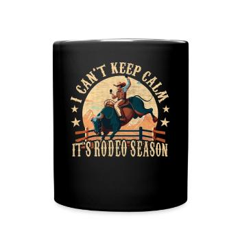 I Can't Keep Calm - It's Rodeo Season Rodeo Cowboy - Tasse einfarbig - Schwarz - Vorne