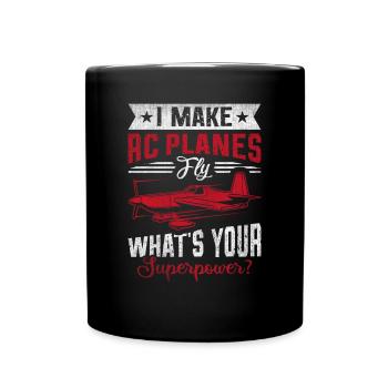 I make RC Planes Fly - Whats Your Superpower? - Full Colour Mug - black - Front