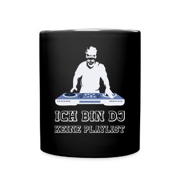 Ich bin DJ keine Playlist lustige DJ Musik Sprüche - Tasse einfarbig - Schwarz - Vorne