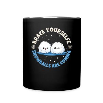 Schneeballschlacht - Brace yourself snowballs are - Full Colour Mug - black - Front