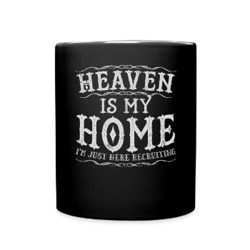 Heaven Is My Home I'm Just Here Recruiting - Full Colour Mug - black - Front