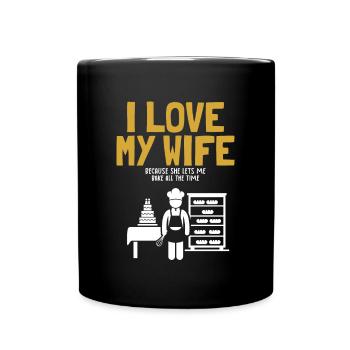 I Love My Wife Baking Confectioner Hobby Baker - Full Colour Mug - black - Front