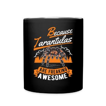 Because Tarantulas are freaking awesome Tarantel - Tasse einfarbig - Schwarz - Vorne