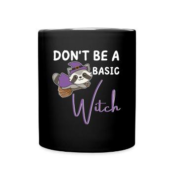 Waschbär Halloween Hexen don't be a basic witch - Tasse einfarbig - Schwarz - Vorne