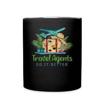 Travel Agents Do It Better Travel Agency - Full Colour Mug - black - Front