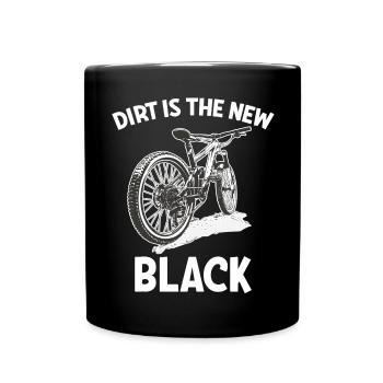 Mountain Biking Dirt Is The New Black - Full Colour Mug - black - Front