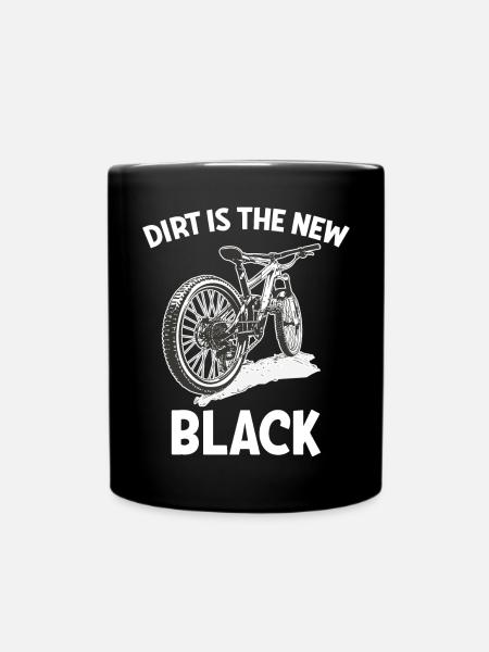 Mountainbiken Dirt ist das neue Schwarz - Tasse einfarbig - Schwarz