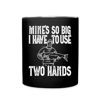 Mines So Big I Have To Use Two Hands Barsch - Tasse einfarbig - Schwarz - Vorne