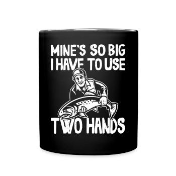Mines So Big I Have To Use Two Hands Barsch - Tasse einfarbig - Schwarz - Vorne
