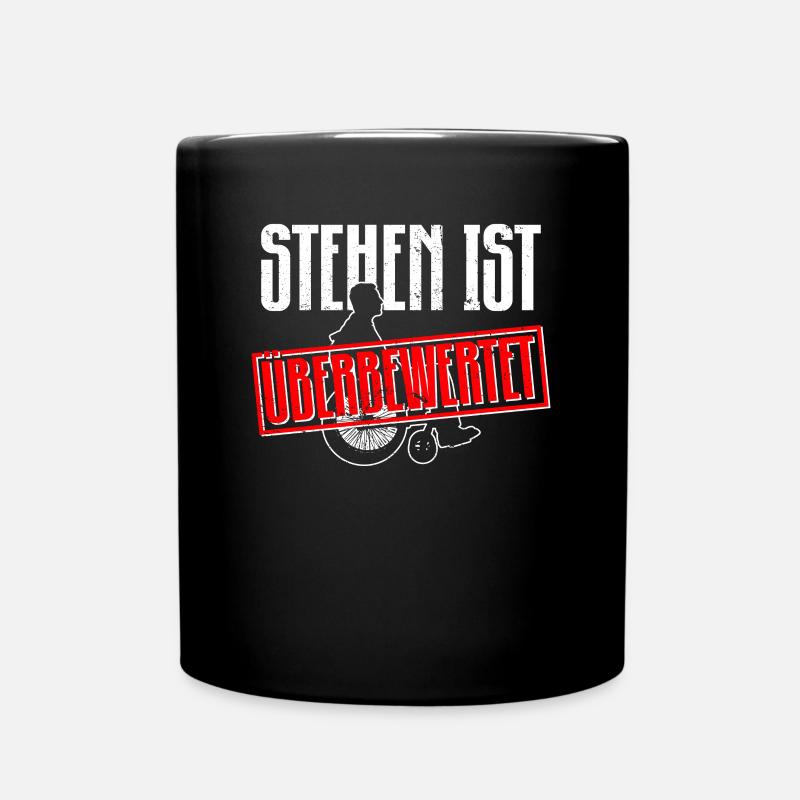 Rollstuhlfahrer Rollstuhl Lustiger Spruch - Tasse einfarbig - Schwarz