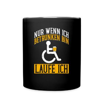 Rollstuhlfahrer Rollstuhl Lustiger Spruch - Tasse einfarbig - Schwarz - Vorne
