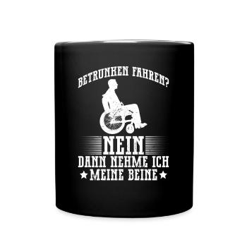 Rollstuhlfahrer Rollstuhl Lustiger Spruch - Tasse einfarbig - Schwarz - Vorne