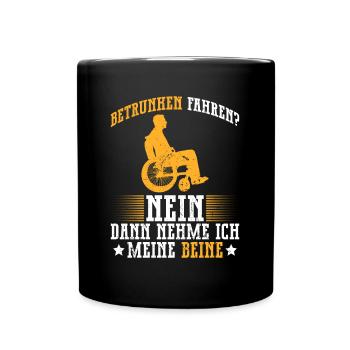 Rollstuhlfahrer Rollstuhl Lustiger Spruch - Tasse einfarbig - Schwarz - Vorne