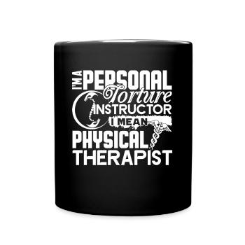 Physical Therapist I'm Personal Torture Instructor - Full Colour Mug - black - Front