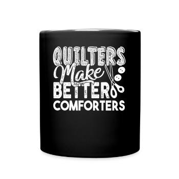 Quilter Quilters Make Better Comforters - Full Colour Mug - black - Front