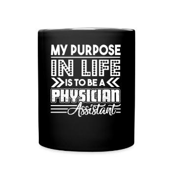 Physician Assistant My Purpose In Life - Full Colour Mug - black - Front
