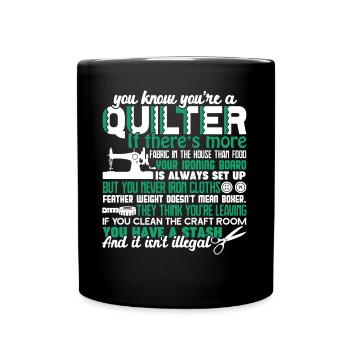 Quilter You Are A Quilter - Full Colour Mug - black - Front