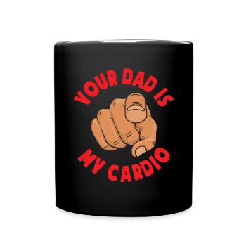 Humour adulte Sarcastique Ton père est mon cardio - Mug uni - noir - Devant